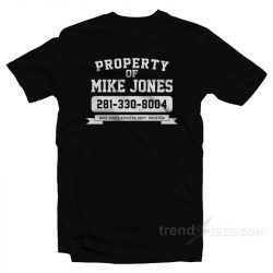 property of mike jones shirt