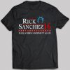 rick sanchez for president shirt