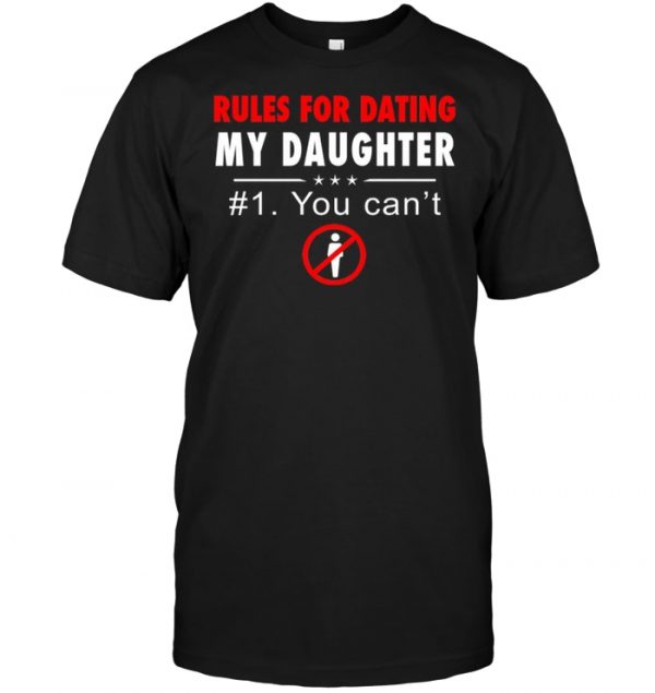 rules to date my daughter t shirt