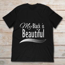 my black is beautiful tee shirt