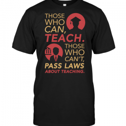 those who can teach t shirt