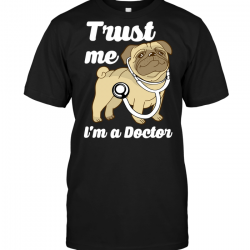 trust me i ma doctor t shirt