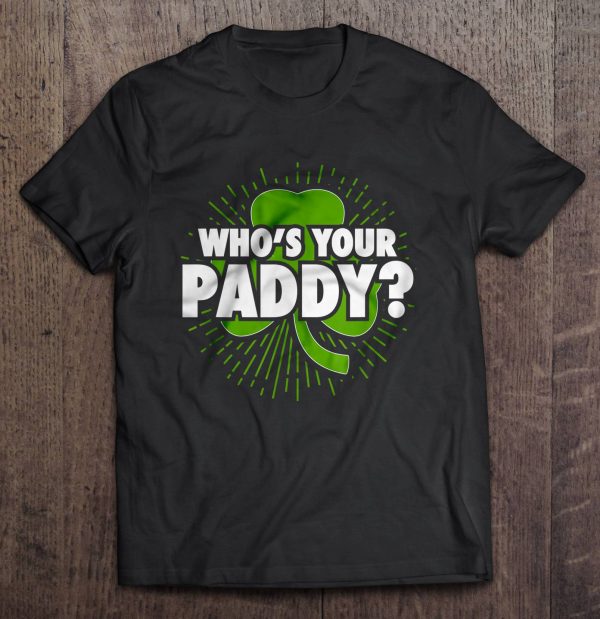 who your paddy t shirt