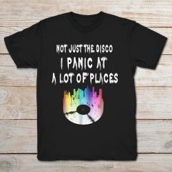 i panic at alot of places besides the disco shirt