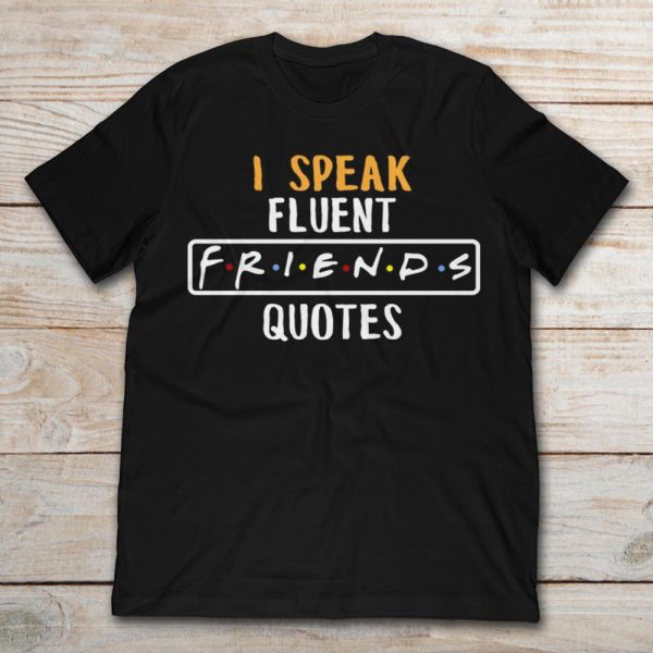 friends t shirt with quotes