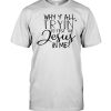 why yall tryin to test the jesus in me shirt