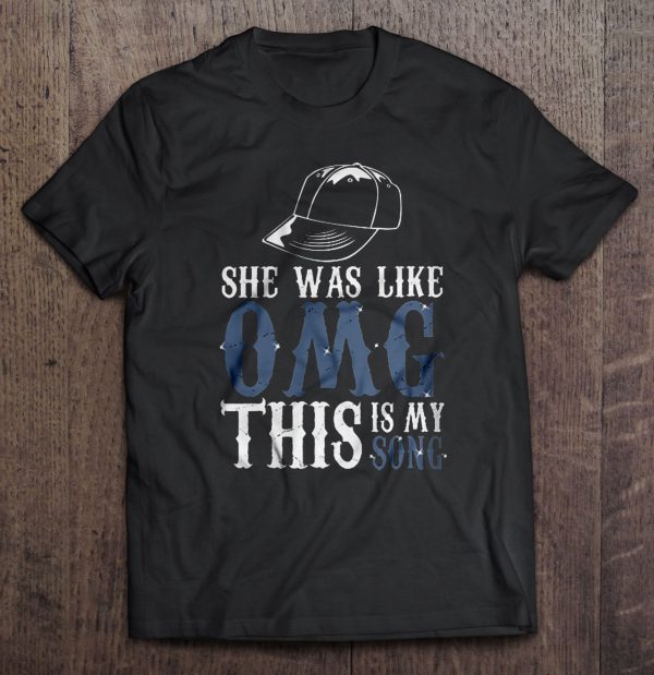 oh my god this is my song shirt