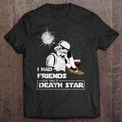 i had friends on the death star