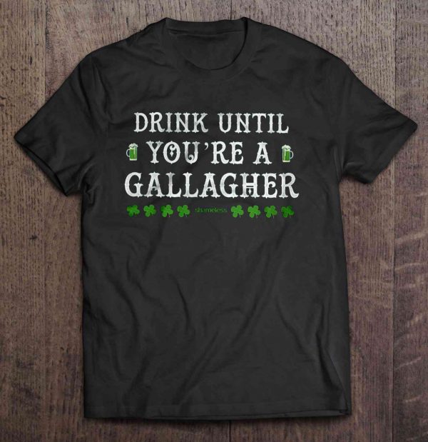drink until youre a gallagher
