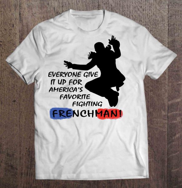 america's favorite fighting frenchman shirt