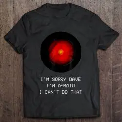 im afraid i cant do that dave