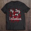 my dog is my valentine