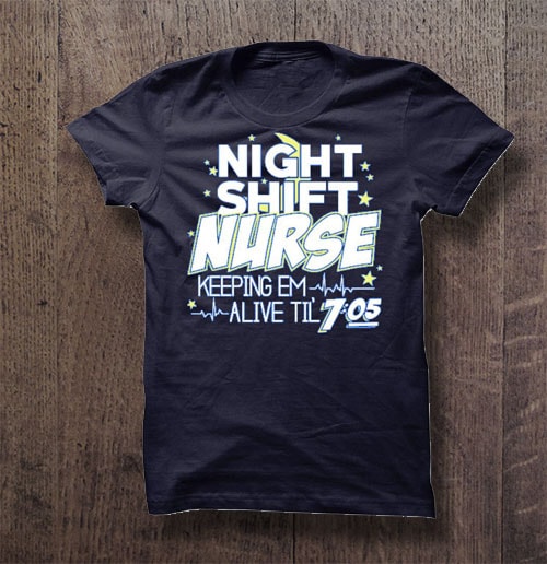 night shift nurse keeping them alive till 705 night shift nurse keeping them alive till 705