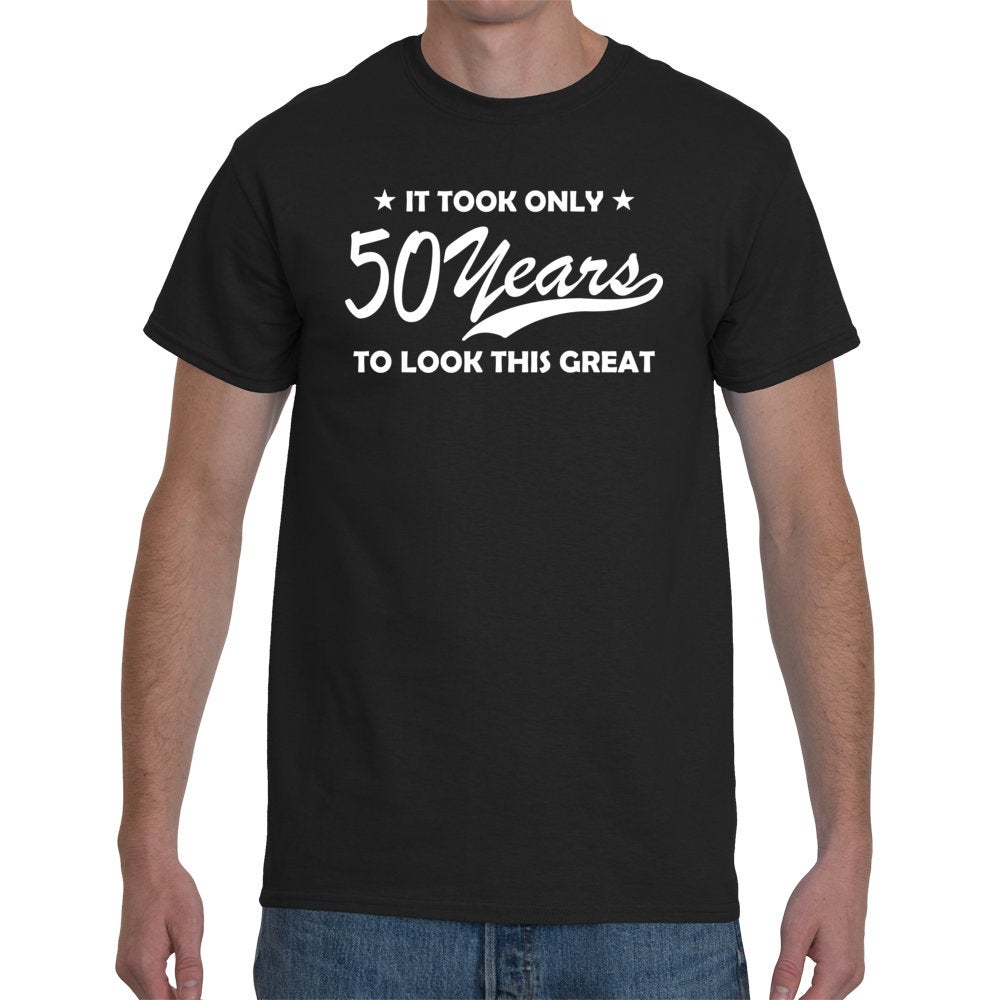 t shirts for 50 year old birthday t shirts for 50 year old birthday