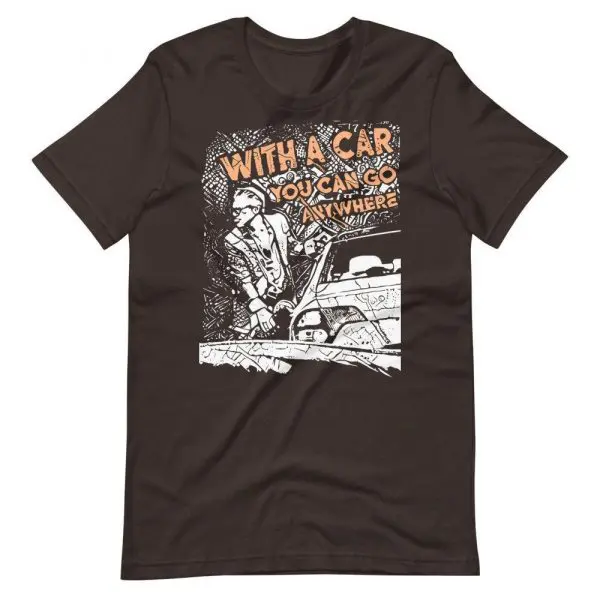 with a car you can go anywhere you want