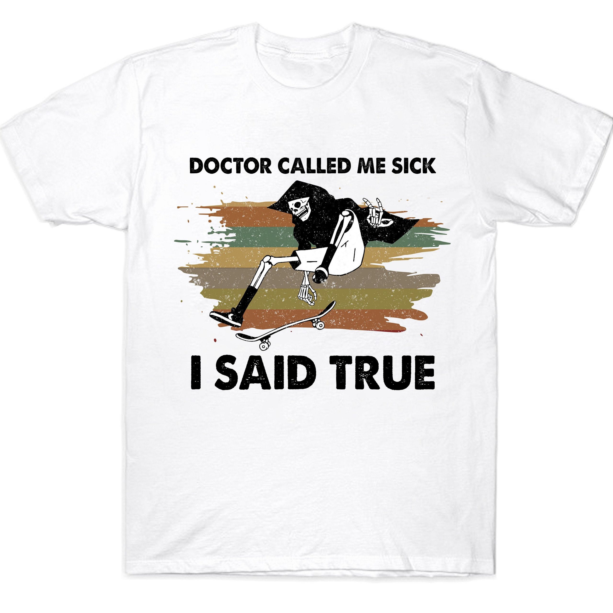 doctor called me sick i said true doctor called me sick i said true