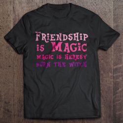 friendship is magic and magic is heresy