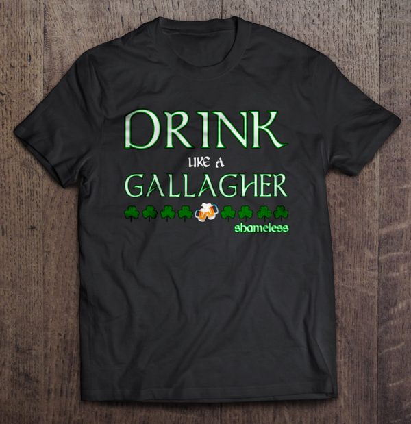 drink like a gallagher shirt