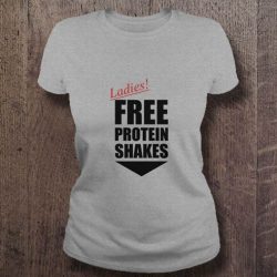 ladies free protein shake shirt