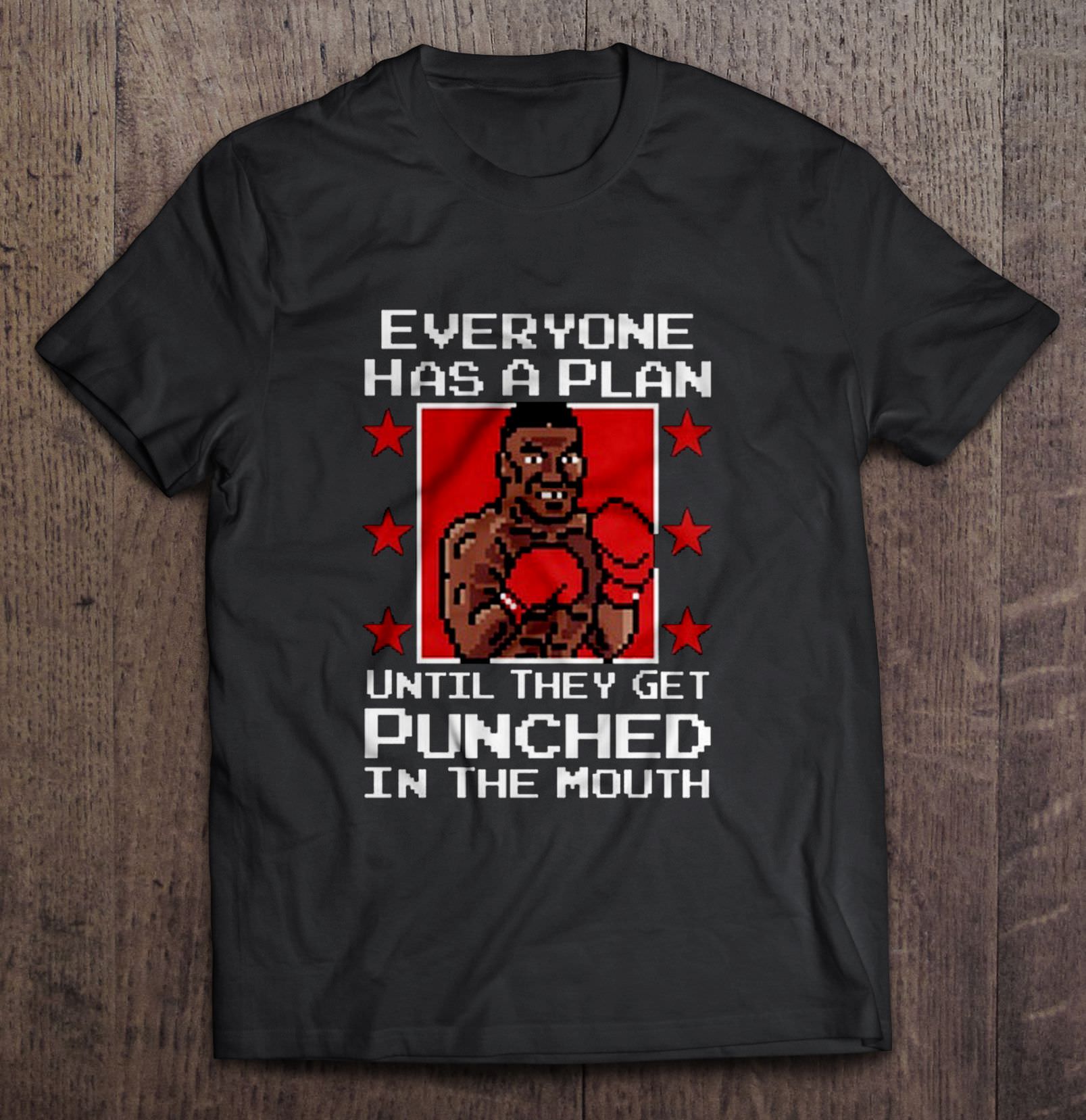 Everyone has a plan until they best sale get punched in the mouth shirt