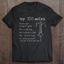 yep 100 miles t shirt
