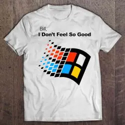 bill i don't feel so good