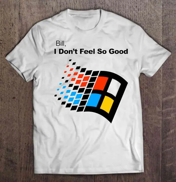 bill i don't feel so good