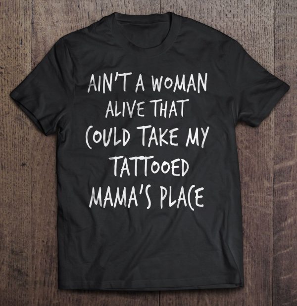 aint a woman alive shirt