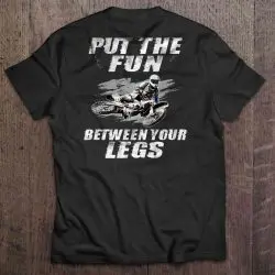 put the fun between your legs tshirt