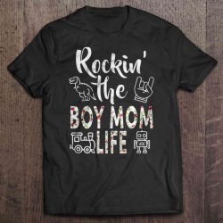 Rockin’ The Boy Mom Life Floral Version