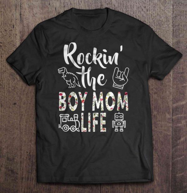 Rockin’ The Boy Mom Life Floral Version