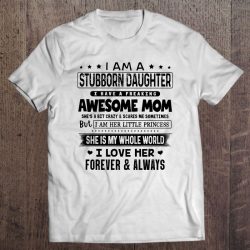 I Am A Stubborn Daughter I Have A Freaking Awesome Mom She’s A Bit Crazy & Scares Me Sometimes