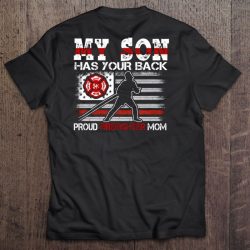 My Son Has Your Back Proud Firefighter Mom