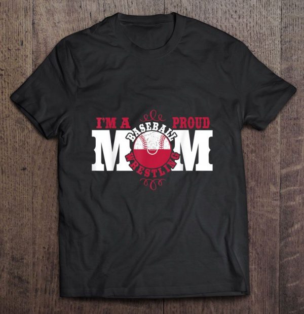 I’m A Proud Baseball Wrestling Mom