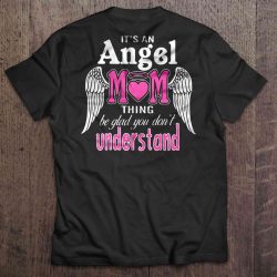 It’s An Angel Mom Thing Be Glad You Don’t Understand