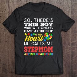 So There’s This Boy Who Will Always Have A Piece Of My Heart He Call Me Stepmom Autism Awareness