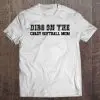 Dibs On The Crazy Softball Mom