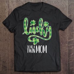 I’m A Lucky To Be Twin Mom Irish Lucky Family Gifts
