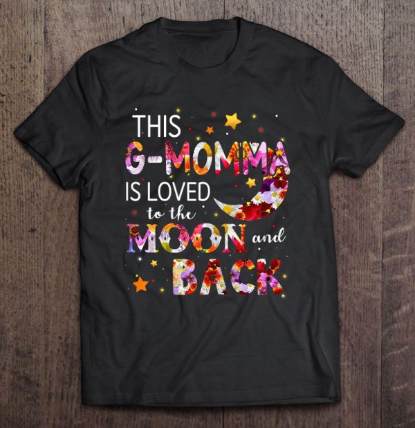 This G-Momma Is Loved To The Moon And Back