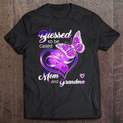 Blessed To Be Called Mom And Grandma Purple Infinity Heart And Butterfly Version