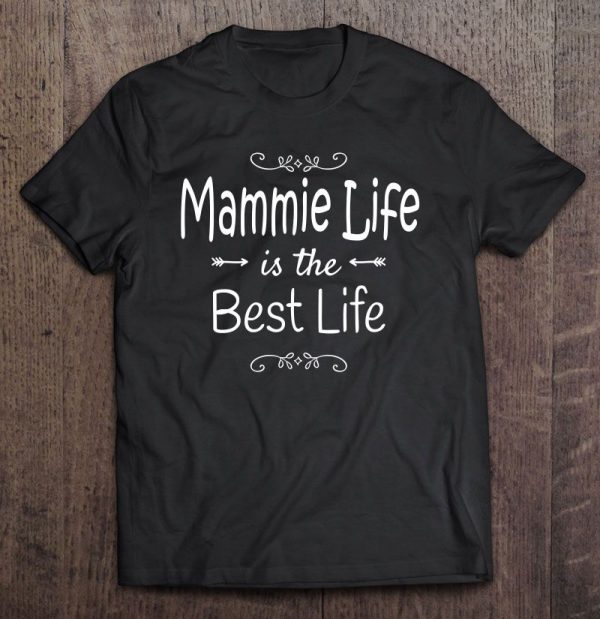 Mammie Life Is The Best Life