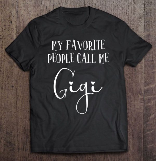 My Favorite People Call Me Gigi