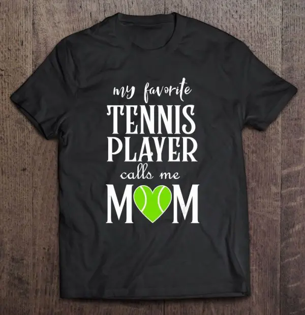 My Favorite Tennis Player Calls Me Mom