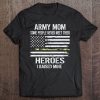 Army Mom Some People Never Meet Their Heroes I Raised Mine American Flag Version