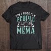 My Favorite People Call Me Mema Grandmother Gift