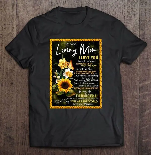To My Loving Mom I Love You For All The Times You Picked Me Up