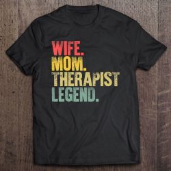Mother Women Funny Gift Wife Mom Therapist Legend