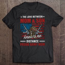 The Love Between Mom & Son Knows No Distance Proud Army Mom