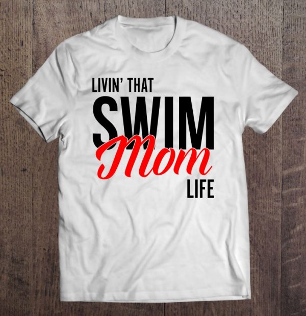 Swim Mom Shirt – Livin That Swim Life