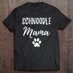 Schnoodle Mama For Schnoodle Dog Mom Gift